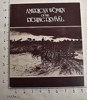 Paperback American Women of the Etching Revival: February 9-May 9, 1988, High Museum of Art, Atlanta, Georgia Book