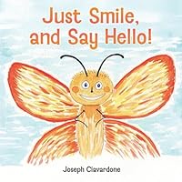 Just Smile, and Say Hello! B0G36TS1Y7 Book Cover