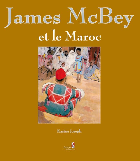Livre James Mcbey et le Maroc relié Karine Joseph