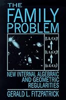 The Family Problem: New Internal Algebraic And Geometric Regularities 0965569500 Book Cover
