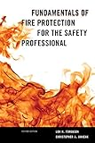 Fundamentals of Fire Protection for the Safety Professional, Second Edition