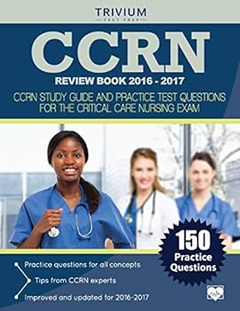 Paperback CCRN Review Book 2016-2017: CCRN Study Guide and Practice Test Questions for the Critical Care Nursing Exam Book