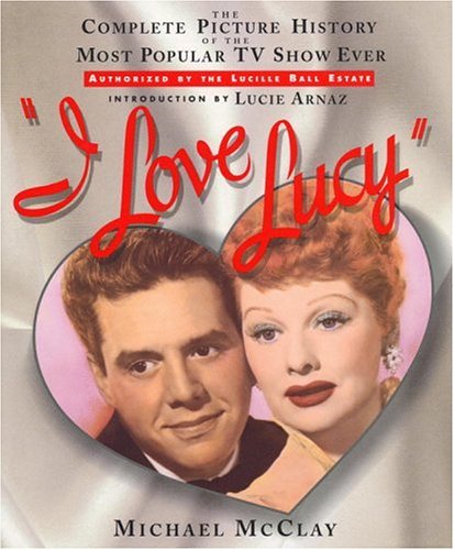 I Love Lucy: The Complete Picture History of the Most Popular TV Show Ever - //coolthings.us