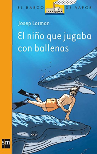 El niño que jugaba con ballenas: 188 (El Barco de Vapor Naranja) El niño que jugaba con ballenas: 188 (El Barco de Vapor Naranja)