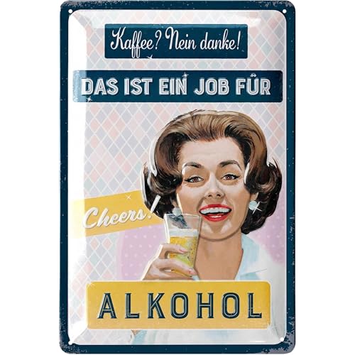 Retro Blechschild Sekt - Prosecco Schild Spruch lustig als Geschenk für Frauen - vintage Küche Deko, Wanddeko Bar, Partykeller - EIN JOB FÜR ALKOHOL - Metallschild mit Stanzung 20x30 cm
