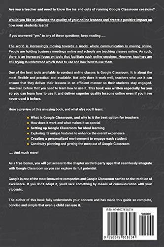 Google Classroom: The Complete Guide for Teachers to Create and Manage a Virtual Classroom