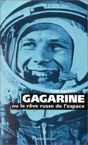 Télécharger Gagarine ou Le rêve russe de l'espace Gratuit