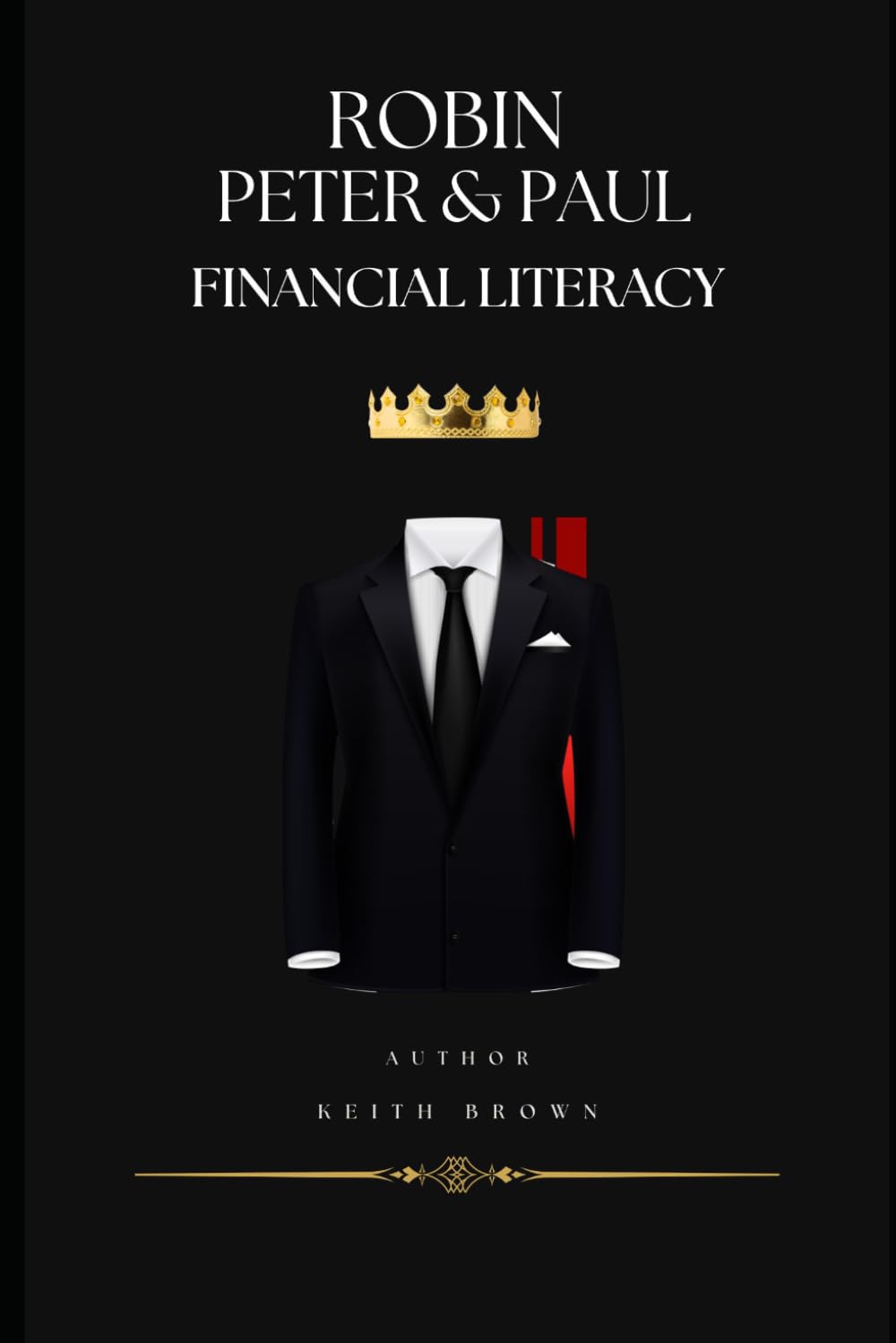 ROBIN PETER & PAUL FINANCIAL LITERACY The Sovereign Arbitrageur’s Handbook: How to Hijack the Banking Matrix, Weaponize the Stock Market, and Execute ... Handbook: How to Hijack the Banking Matrix,