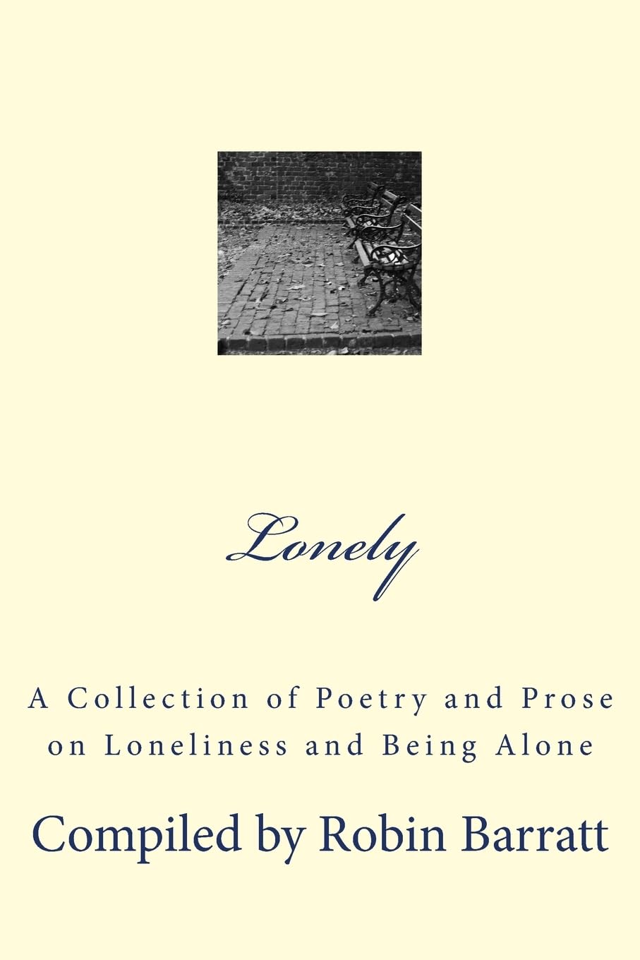 Lonely: A Collection of Poetry and Prose on Loneliness and Being Alone: 2