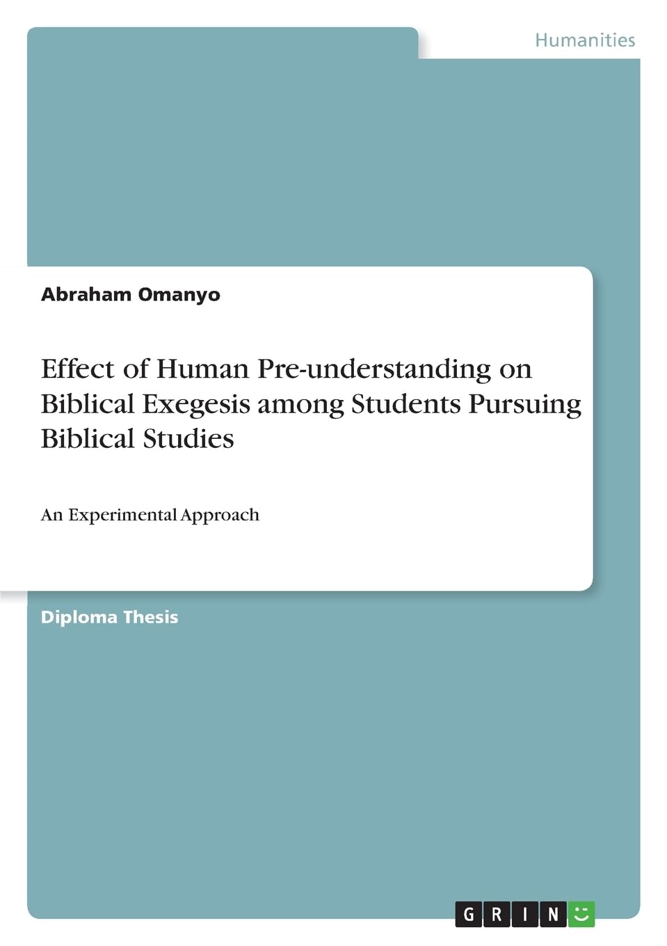 Effect of Human Pre-understanding on Biblical Exegesis among Students Pursuing Biblical Studies: An Experimental Approach