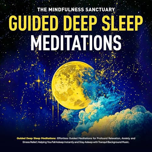 Guided Deep Sleep Meditation: Effortless Guided Meditations for P...