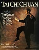 Tai Chi Ch'Uan: The Gentle Workout for Mind & Body