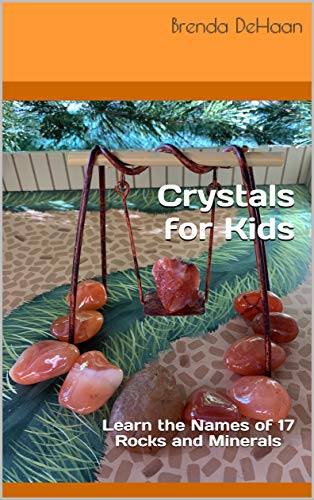 Crystals for Kids: Learn the Names of 17 Rocks and Minerals - Kindle ...