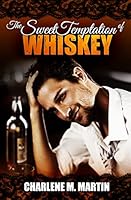 The Sweet Temptation Of Whiskey 1507511191 Book Cover