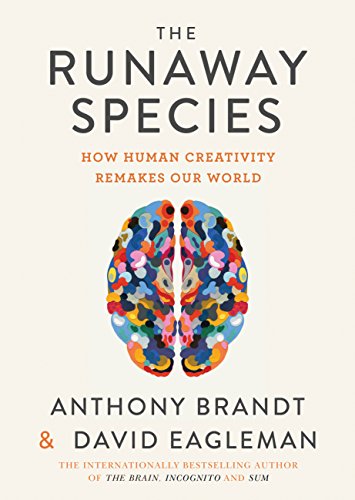 The Runaway Species: How Human Creativity Remakes the World Livre PDF Gratuit