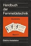  Handbuch der Fernmeldetechnik Band 11 Elektro-Installation