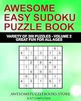 Awesome Easy Sudoku Puzzle Book Vol 2: 300 Awesome Puzzles - Fun for Adults and Kids 1540424006 Book Cover