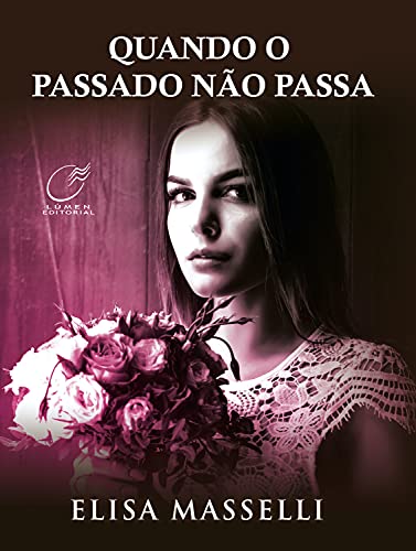 Quando o passado não passa - Masselli, Elisa