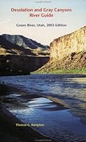 Desolation and Gray Canyons River Guide: Green River, Utah, 2003 Edition 0963479946 Book Cover