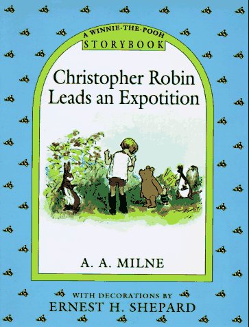 Shepard Christopher Robin Christopher Robin Leads an Expotition: Milne, A. A., Shepard, Ernest H ...