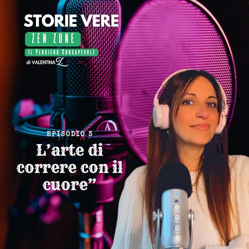 "L'arte di correre con il cuore" STORIE VERE - EP.3