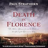 Death in Florence: The Medici, Savonarola, and the Battle for the Soul of the Renaissance City