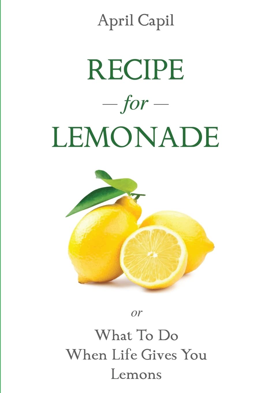 Recipe For Lemonade: or, What To Do When Life Gives You Lemons: 1 (Lemonade Series)