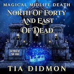 Couverture de North of Forty and East of Dead