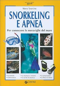 Vedi scheda su Amazon Snorkeling e apnea. Per conoscere le meraviglie del mare