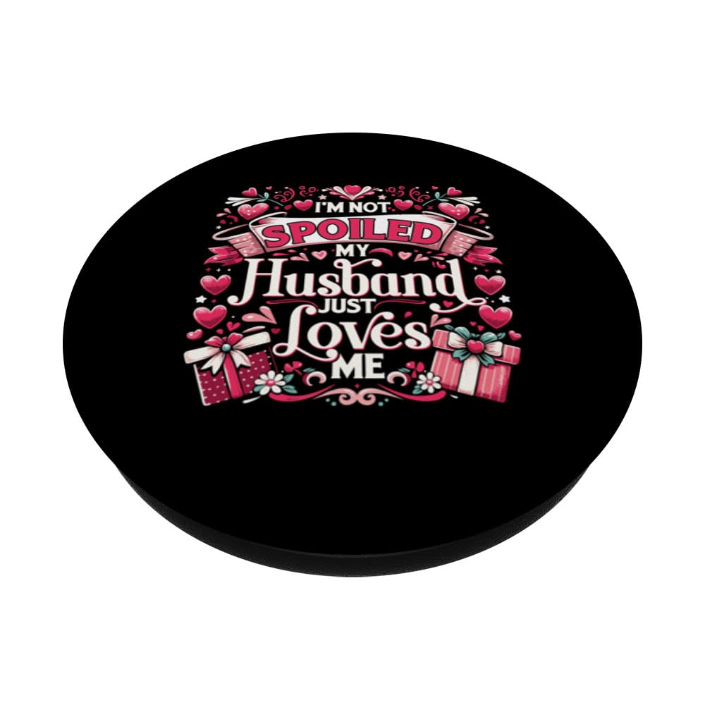 Spoiled Wife I'm Not Spoiled My Husband Just Loves Me PopSockets Swappable PopGrip, Black - Image 2