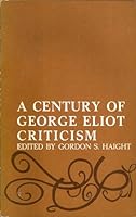 A Century of George Eliot Criticism B000CBIOUA Book Cover