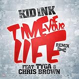  Time Of Your Life (Remix) [feat. Tyga & Chris Brown] [Explicit]
