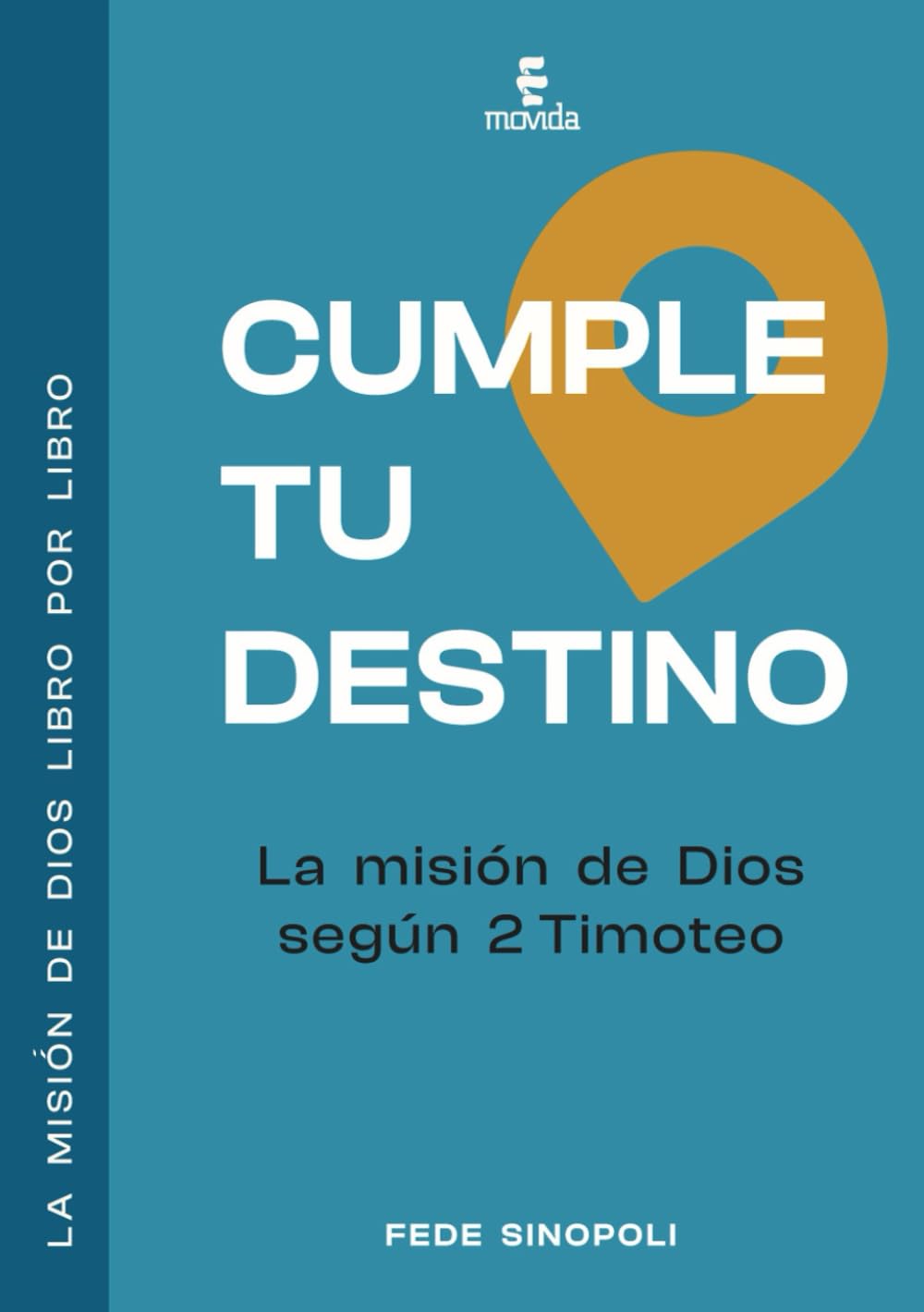 Cumple tu destino: La misión de Dios según 2 Timoteo (La misión de Dios libro por libro)