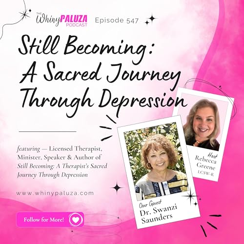 Episode 547: Still Becoming: A Sacred Journey Through Depression