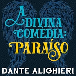A divina com&eacute;dia - Para&iacute;so 3 Audiolivro Por Dante Alighieri capa