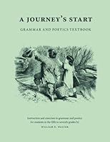 A Journey's Start: Grammar and Poetics Textbook 1943939446 Book Cover