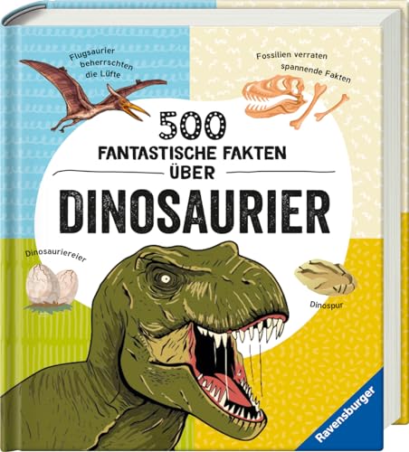 Preisvergleich Produktbild 500 fantastische Fakten über Dinosaurier - Ein spannendes Dinosaurierbuch für Kinder ab 6 Jahren voller Dino-Wissen