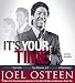 It's Your Time: Activate Your Faith, Accomplish Your Dreams, and Increase in God's Favor