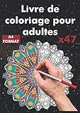 Livre de coloriage pour adultes: 47 mandalas pour la réduction du stress au format A4 / de mandalas simples à complexes avec effet anti-stress / Livre ... relaxants pour colorier en toute conscience