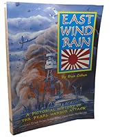 East Wind Rain: A Pictorial History of the Pearl Harbor Attack 0933126158 Book Cover