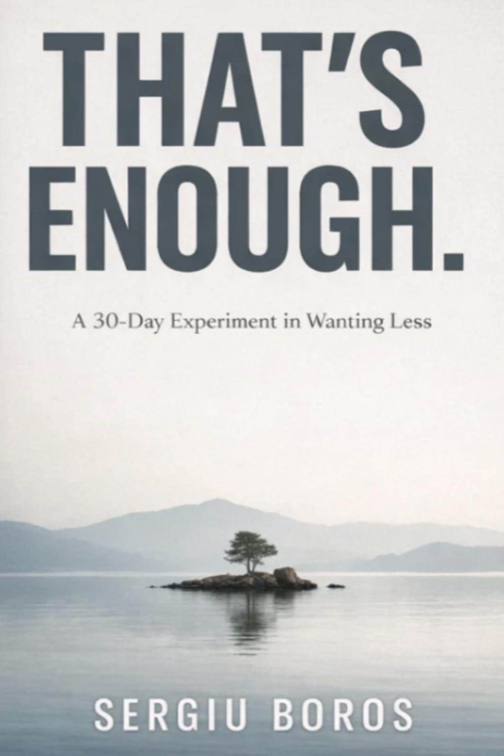 That’s Enough.: A 30-Day Experiment in Wanting Less (THAT’S ENOUGH Companion Collection)