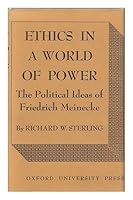 Ethics in a world of power;: The political ideas of Friedrich Meinecke 0691075077 Book Cover