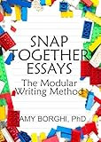 Snap Together Essays: The Modular Writing Method