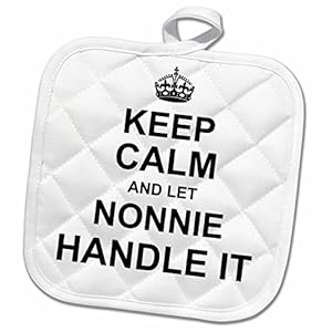 3D Rose Keep Calm and Let Nonnie Handle It. Fun Funny Grandma Grandmother Gift Pot Holder, 8 x 8