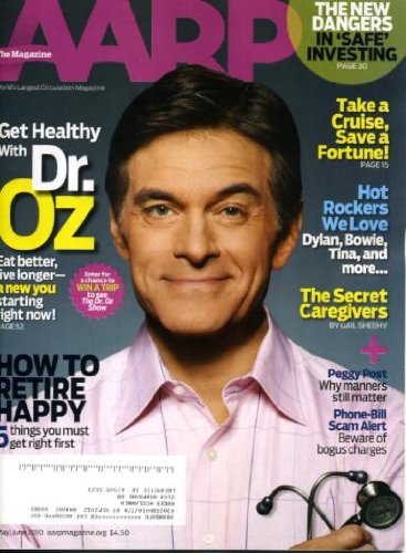 The AARP Magazine May/June 2010 Dr. Oz on Cover, Gail Sheehy, How to Retire Happy - 5 Things You Must Get Right First, Take a Cruise - Save a Fortune, Tina Turner