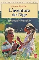 L'aventure de l'age histoires de bien vieillir 121997 2253059080 Book Cover