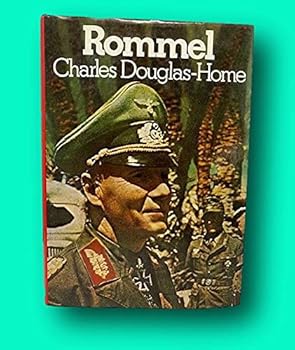 Hardcover Rare Charles Douglas-Home 1st edit/1st print Rommel Great commanders 1973 [Hardcover] Douglas-Home, Charles [Hardcover] Douglas-Home, Charles Book