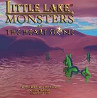 Little Lake Monsters and The Heart Stone 1412044898 Book Cover