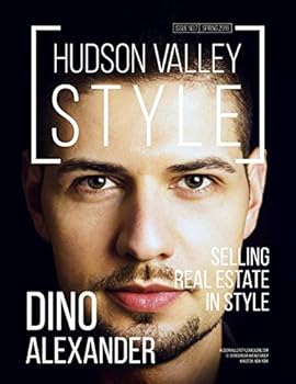 Paperback Hudson Valley Style Magazine - Spring 2018 Issue: Dino Alexander: Selling Real Estate in Style Book