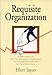 Requisite Organization: A Total System for Effective Managerial Organization and Managerial Leadership for the 21st Century